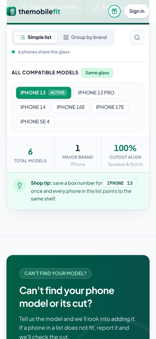 The IPHONE 13's compatible models in TheMobileFit: 6 phones share this glass, among them IPHONE 13, IPHONE 13 PRO, IPHONE 14, IPHONE 16E and IPHONE 17E.